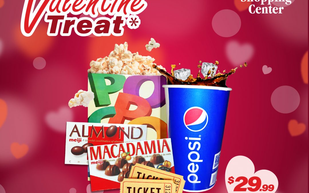 [ Agana Center Theatres ] Valentine’s Treat!